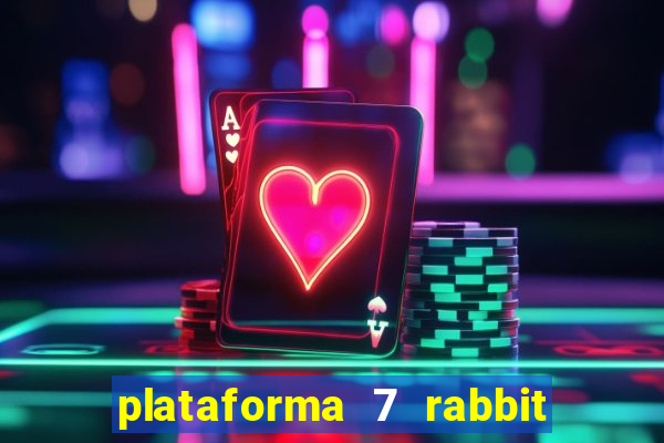 plataforma 7 rabbit paga mesmo